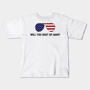 Will You Shut Up Man Kids T-Shirt